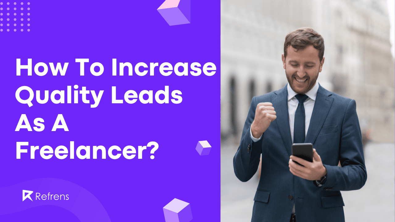 how-to-increase-quality-leads-as-a-freelancer