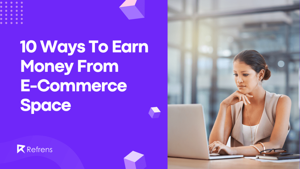 10-ways-to-earn-money-from-ecommerce-space