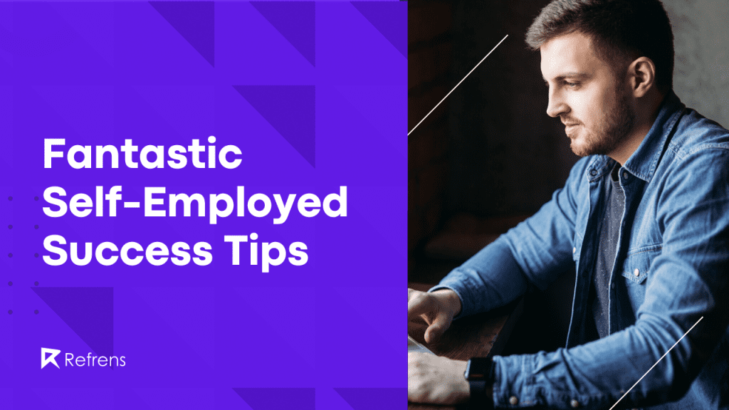 Fantastic Self-Employed Success Tips