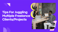 tips-for-juggling-freelance-clients
