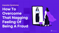 Imposter Syndrome - How To Overcome That Nagging Feeling Of Being A Fraud