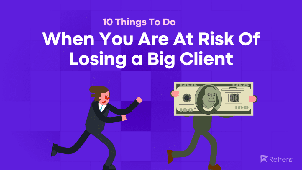 Tips to avoid losing a big client