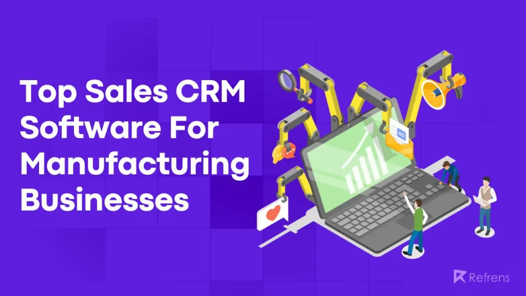 Top 10 Sales CRM Software For Manufacturing Businesses