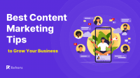 Best Content Marketing Tips to Grow Your Business