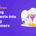 Effective Lead Nurturing Techniques: Turning Prospects into Paying Customers
