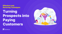 Effective Lead Nurturing Techniques: Turning Prospects into Paying Customers