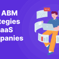 Best ABM Strategies for SaaS Companies
