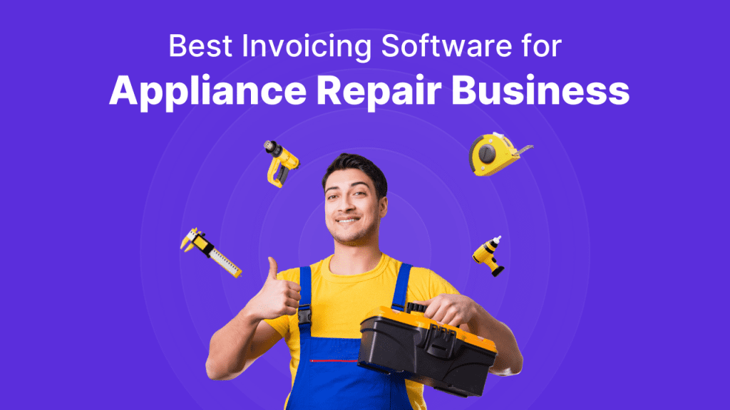 Best Invoicing Software for Appliance Repair Business