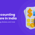Top Accounting Software in India: Features, Pricing, Reviews, and more