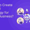 How to Create a CRM Strategy for Your Business
