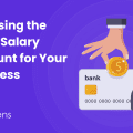 Choosing the Right Salary Account for Your Business