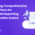 Creating Comprehensive Study Plans for Financial Reporting Certification Exams