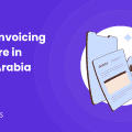 Top E-Invoicing Software in Saudi Arabia