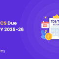 TDS & TCS Due Dates FY 2025-26