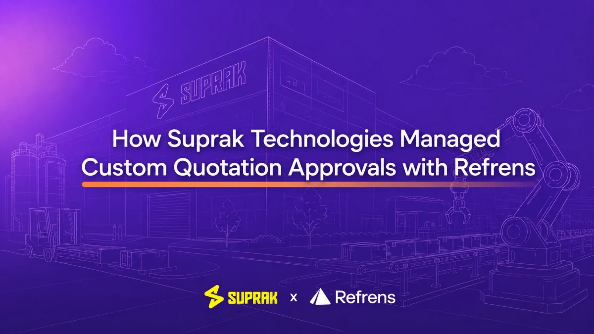 Managing Custom Quotation Approvals for Robotics & Industrial Automation Company: Refrens x Suprak Technologies Case Study